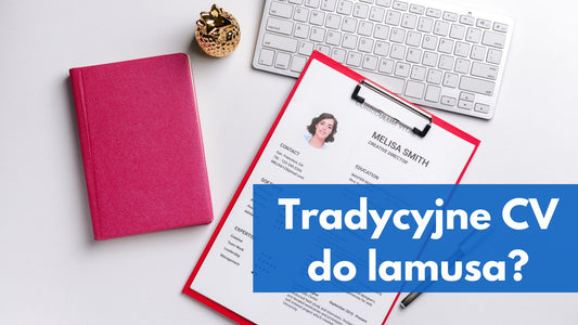 Trzy powody, przez które CV nie ma już mocy