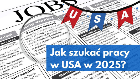 Jak szukać pracy w USA w 2025? Przewodnik dla profesjonalistów