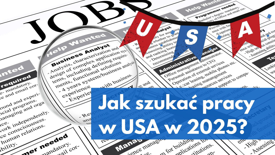 Jak szukać pracy w USA w 2025? Przewodnik dla profesjonalistów